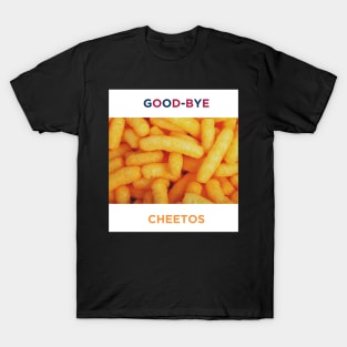 Good-bye Cheetos T-Shirt